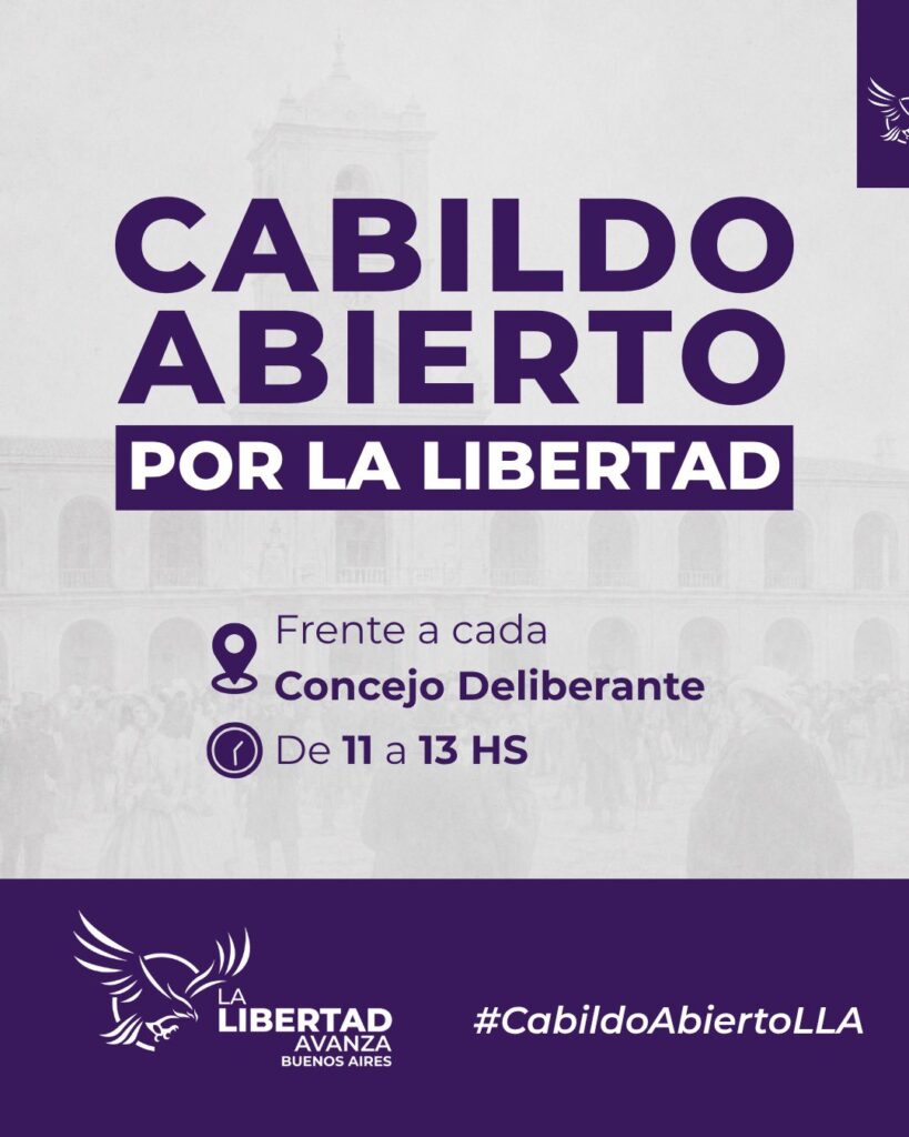 El karinismo convocó a militantes, concejales y legisladores de LLA a participar del “Cabildo Abierto por la Libertad” este 25 de Mayo, en los 135 municipios bonaerenses.